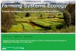 Farming Systems Ecology - WUR · Farming systems ecology: systems, landscapes and actors 1. The yield gap between organic and conventional agriculture is to large extent a research