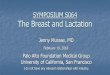SYMPOSIUM S064 The Breast and Lactation - aad.org S064... · Truly “bacterial” mastitis? 50% breast pain had positive staph culture If cx staph, treat with oral abx 4-6 wks Works