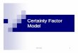 Certainty Factor Model - se.cuhk.edu.hkseem7450/lecture/CertaintyFactor-2010.pdf · certainty factor the difference between belief and disbelief: CF(H,E) = MB(H,E) - MD(H,E) where