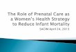 SACIM April 24, 2013 - hrsa.gov · Resume Reporting on Prenatal Care in the National Vital Statistics Reports In order to draw attention to the importance of prenatal care as an infant
