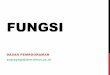 FUNGSI - dinus.ac.iddinus.ac.id/repository/docs/ajar/Fungsi.pdf · TUJUAN PERKULIAHAN • Mahasiswa memahami makna dan kegunaan fungsi sebagai salah satu sub program • Mahasiswa