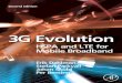 3G Evolution: HSPA and LTE for Mobile Broadband, Second ...rdantu/FALL_2016_WIRELESS_NETWORKS/3G Evolution... · HSPA and LTE for Mobile Broadband Second edition Erik Dahlman, Stefan