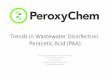 Trends in Wastewater Disinfection Peracetic Acid (PAA) · Trends in Wastewater Disinfection Peracetic Acid (PAA) ... Previous Disinfection Chlor/Dechlor Conversion to VigorOx WWT