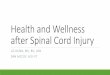 Health and Wellness after Spinal Cord Injury and... · Presence of paralytic ileus If prolonged, parenteral nutrition may be required Initial weight loss from increased metabolism