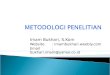 METODOLOGI PENELITIAN - imambukhari.weebly.com · PPT file · Web viewTujuan penelitian dinyatakan dengan kalimat deklaratif ... A. Deskripsi data B. Analisis & interpretasi data
