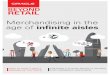 Merchandising in the age of infinite aisles - Oracle · Merchandising in the age of infinite aisles Retail has come a long way since the birth of ecommerce ... modern retail. Merchandising