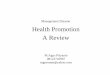 1.Health Promotion A Review - bencana-kesehatan.net · • Dalam hitungan hari / minggu • Transisi ke kamp pengungsian • Gempa susulan, banjir etc. ... – Pengkajian upaya promosi