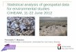 Statistical analysis of geospatial data for environmental studies ... · Statistical analysis of geospatial data for environmental studies CIHEAM, 11-22 June 2012 Fernando T. Maestre