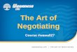 The Art of Negotiating - wawanesalife.com · BATNA Reservation Price ZOPA Value Creation through Trades. Negotiation Concepts BATNA (Best Alternative to a Negotiated Agreement): your