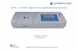 UV / VIS Spectrophotometer · Optical System Double Beam, grating 1200 lines/mm Wavelength Accuracy ±0.3 nm ... Optical System Single Beam, grating 1200 lines/mm Wavelength Accuracy