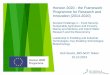 Horizon 2020 - the Framework Programme for Research and ... · Horizon 2020 - the Framework ... • Biotechnology is one of the key enabling technologies – pilar II. ... 5 calls