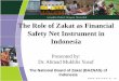 The Role of Zakat as Financial Safety Net Instrument in Indonesia · mustahik through qard al hasan financing, financial assistance, and supervision so that independent and productive