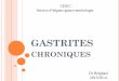 Gastrites-chroniques [Mode de compatibilité]univ.ency-education.com/uploads/.../gastro4an_gastrites-chroniques.pdf · Gastrite chronique liée a l’environnement Définit par la