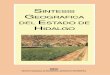 Síntesis geográfica del estado de Hidalgointernet.contenidos.inegi.org.mx/contenidos/productos/prod_serv/... · Presentación E! Instituto Nacional de Estadística, Geografía e