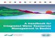A Handbook for Integrated Water Resources Management in Basins · THE GWP AND THE INBO A HANDBOOK FOR INTEGRATED WATER RESOURCES MANAGEMENT IN BASINS 2 | The Global Water Partnership(GWP)