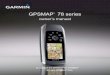 GPSMAP 78 series - GPS Central · GPSMAP 78 Series Owner’s Manual 3 Getting Started Battery Information The device operates on two AA batteries. Use alkaline, NiMH, or lithium batteries