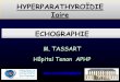 HYPERPARATHYROÏDIE Iaire ECHOGRAPHIE - CIREOLcireol.net/wp-content/uploads/2017/05/PTH-Echo-CIREOL.pdf · HYPERPARATHYROÏDIE Iaire Echographie THYROÏDE CERVICALE MEDIASTINAL (Ant
