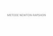 METODE NEWTON-RAPSHON · The procedure for power flow solution by the Newton-Raphson method is as follows: 1. For load buses, where P.sch and QSiC are specified, voltage magnitudes
