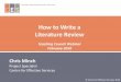 How to Write a Literature Review - teachingcouncil.ie · Scoping Literature Review ─Similar to a systematic review but contains ALL relevant literature on a topic Integrated review