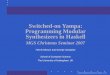 Switched-on Yampa: Programming Modular Synthesizers in Haskellpsznhn/Talks/MGSXmas2007-SwitchedOnYampa.pdf · Switched-on Yampa: Programming Modular Synthesizers in Haskell ... Constructing