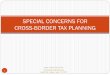 SPECIAL CONCERNS FOR CROSS-BORDER TAX PLANNINGjennycoateslaw.com/wp-content/uploads/2015/10/Cross-Border-Tax... · Severe US Income Tax Consequences Can Result without Careful Planning