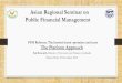 Asian Regional Seminar on Public Financial Management · Asian Regional Seminar on Public Financial Management PFM Reforms: The lessons learnt -promises and tears The Platform Approach