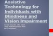 Assistive Technology for Individuals with Blindness and ... · Vision Impairment Dana A. Draa, MA , CRC, COMS Visual Impairment Services Team (VIST Coordinator) Charlotte, NC Veteran