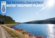 THE METROPOLITAN DISTRICT WATER TREATMENT PLANTS · ABOUT THE METROPOLITAN DISTRICT’S RESERVOIRS This introduction to The Metropolitan District’s (MDC) West ... region with an