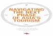 NAVIGATING THE NEXT PHASE OF ASIA’S TOURISM · table of contents foreword from the singapore tourism board 03 events @ travelrave 2013 04 executive summary: 05 navigating the next