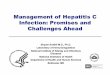 HCV - nihb.org of Hepatitis C Infection.pdf · Management of Hepatitis C Infection: Promises and Challenges Ahead Shyam Kottilil M.D., Ph.D. Laboratory of Immunoregulation National