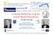 Financial Modelling using the Fractal Market Hypothesiskonwersatorium.pw.edu.pl/wyklady/2010_VLZ7_01_wyklad.pdf · Research Project Proposal 1: Multi-Fractal Analysis Fuzzy logic