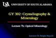 UNIVERSITY OF SOUTH ALABAMA · 1) Colour: Most minerals are colourless under PPL, but some minerals are intensely coloured. As a general rule, dark coloured minerals in hand specimen