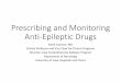Prescribing and Monitoring Anti-Epileptic Drugs€¢Gamma knife •Laser ablation •Device therapy •Vagus nerve stimulator (VNS) •Responsive Neurostimulating System (RNS) Adjunctive