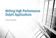 Writing High Performance Delphi Applications - 17slon.com17slon.com/.../gabr/presentations/dapug2018/HighPerformanceDelphi.pdf · Delphi Applications Primož Gabrijelčič ... •