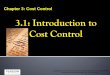 Cost Control Overviewlamoehr.weebly.com/.../6/5236966/3.1_introduction_to_cost_control.pdf · Cost control is a business’s efforts to manage how much it spends. 2 3.1 Chapter 3