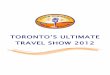 TORONTO’S ULTIMATE TRAVEL SHOW 2012 fileToronto's Ultimate Travel Show 28 & 29 Jan, 2012. in the South Building, Metro Convention Centre in downtown Toronto. Toronto’s Ultimate