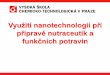 Využitínanotechnologiípři přípravě nutraceutik aschulzov/Nutraceutika a FP/Nanocastice... · Nanočástice relativní velikost biomolekul vzhledem k nanočástici 0.1 nm 1