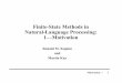 Finite-State Methods in Natural-Language Processing: 1 ...web.stanford.edu/class/linguist139mt/Slides.pdf · Motivation — 2 Finite-State Methods in Language Processing The Application