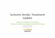 Ischemic Stroke: Treatment Update - Internal Medicine · Ischemic Stroke: Treatment Update American College of Physicians Northern California Chapter Scientific Meeting October 21,