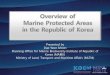 Presented by Dae-Yeon Moon Planning Office for Marine … · 2013-02-25 · •CEMAs -Coastal watershed management . Ecosystem-based approach . 2006 . ... Status -18 legally protected