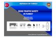 ROAD TRAFFIC SAFETY IN TURKEY - UNECE Homepage · Analysing road safety condition in Turkey, Ministry of Interior has initiated a new traffic safety project to make Turkey’s road