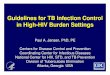 Jensen -- Guidelines for TB Infection Control in High-HIV ... · Guidelines for TB Infection Control in High-HIV Burden Settings Paul A. Jensen, PhD, PE Centers for Disease Control
