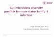 Gut microbiota diversity predicts immune status in HIV-1 ...regist2.virology-education.com/2015/1stmicro/03_Nowak.pdf · Gut microbiota diversity predicts immune status in HIV-1 infection