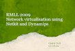 RMLL 2009 Network virtualisation using Netkit and .Dynamips/Dynagen/GNS3 By Christophe Fillot, Universit©