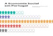 A Economia Social em Portugal - aipes.pt · Economia Social em Portugal, tive o privilégio de congregar os mais empenhados e valorizados nomes no setor. Constato o esforço e a excelência