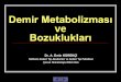 Demir Metabolizması ve Bozuklukları - Türk Pediatrik Hematoloji … · 2017-11-27 · İnefektif eritropoesis ile seyreden hastalıklar