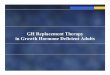 GH Replacement Therapy in Growth Hormone Deficient Adults · GH deficiency is related to the extent of hypopituitarismand other hormone deficiencies SönksenPH et al. In: AdashiEY,