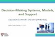 Decision-Making Systems, Models, and Supportyudha.dosen.ittelkom-pwt.ac.id/wp-content/uploads/sites/73/2018/02/...Decision-Making Systems, Models, and Support DECISION SUPPORT SYSTEM