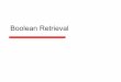 Boolean Retrieval - Simon Fraser University slides/L16 - Boolean retrieval.pdf · J. Pei: Information Retrieval and Web Search -- Boolean Retrieval 10 The Boolean Retrieval Model