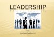 Leadership - Kemahasiswaan - STIKOM Surabayakemahasiswaan.stikom.edu/wp-content/uploads/2013/03/Leadership... · keseluruhan (totalitas) fungsi-fungsi itu merupakan nilai atau norma